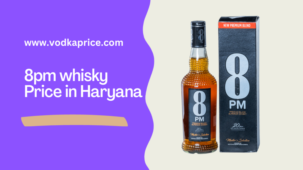 8pm whisky Price in Haryana