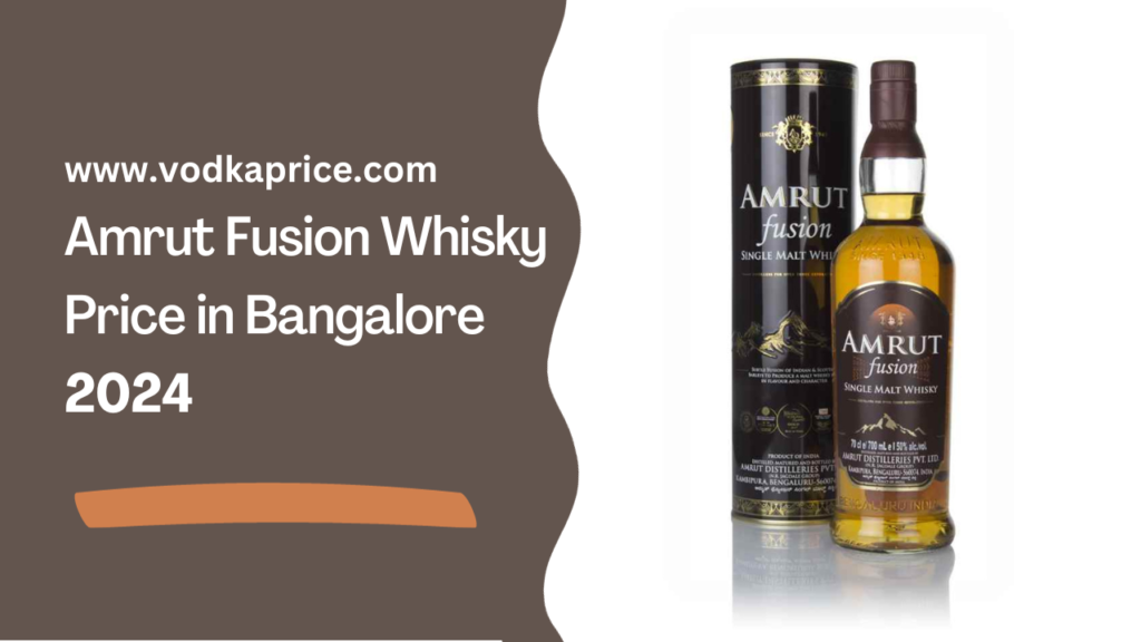 Amrut Fusion Whisky Price in Bangalore