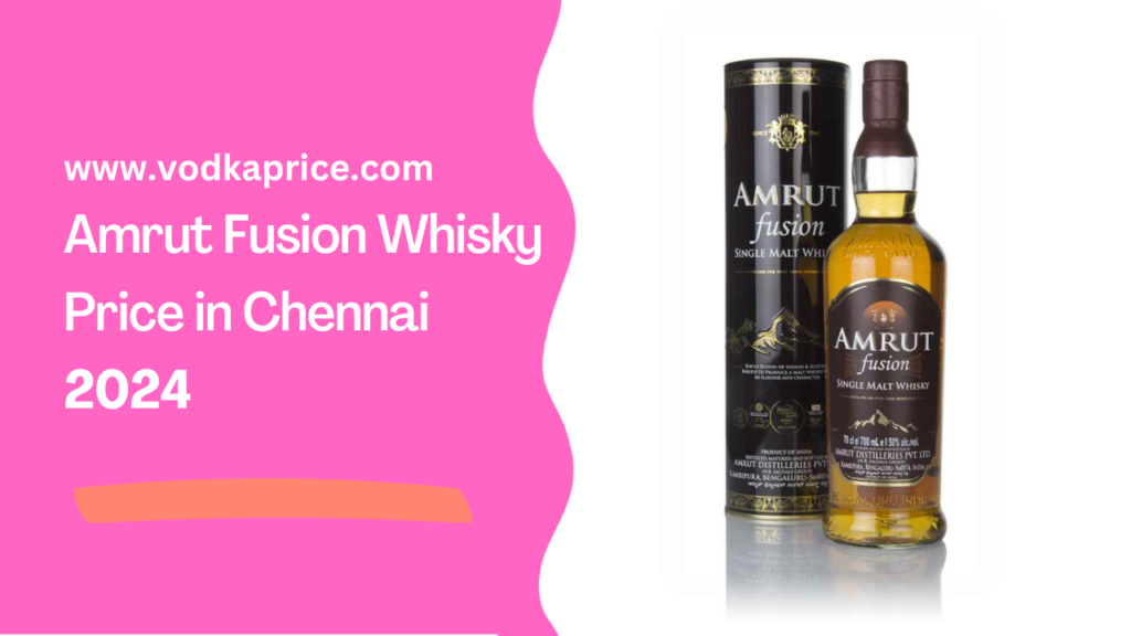 Amrut Fusion Whisky Price in chennai