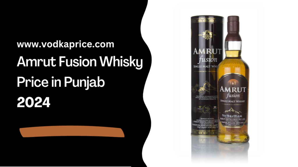 Amrut Fusion Whisky Price in Punjab 2024 