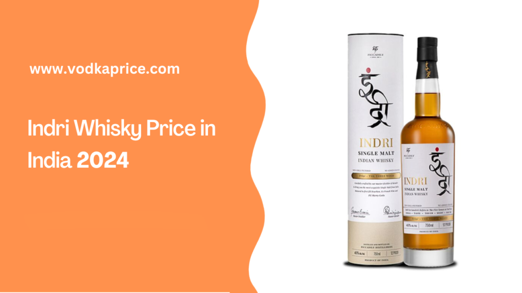 Indri Whisky Price in India 2024